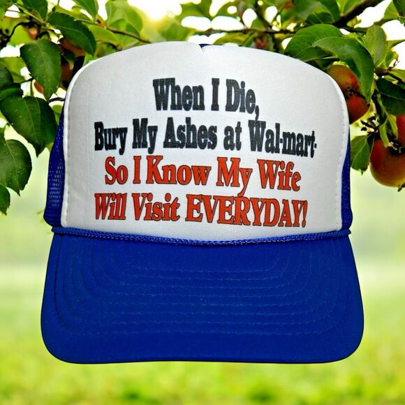 Vtg When I Die Bury Ashes At Walmart-Wife Will Visit Funny Trucker Snapback Hat - Picture 1 of 13